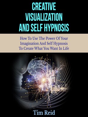 cover image of Creative Visualization and Self Hypnosis
